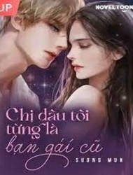 Chị Dâu Tôi Từng Là Bạn Gái Cũ