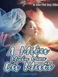 A Miêu Muốn Làm Cá Muối